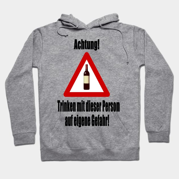 Achtung! Trinken auf eigene Gefahr! Hoodie by NT85